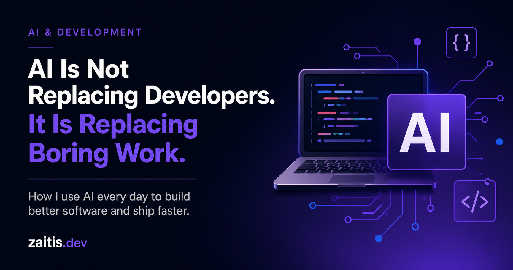 AI Is Not Replacing Developers. It Is Replacing Boring Work.